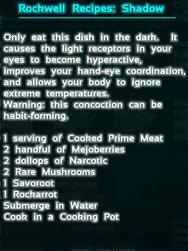 Shadow Steak Saute is one of the more exotic Rockwell Recipes in Ark: Survival Evolved. The recipe is 3 cooked prime meat, 20 Mejoberries, 8 Narcotics, 2 Rare Mushroom, 1 Savoroot, 1 Rockarrot.
