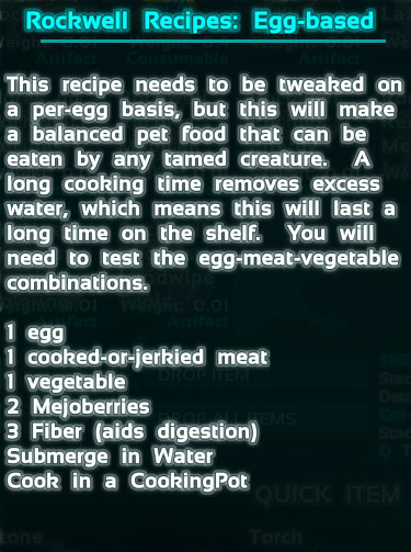 This recipe needs to be tweaked on a per-egg basis, but this will make a balanced pet food that can be eaten by any tamed creature. 